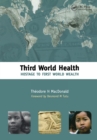 Third World Health : Hostage to First World Wealth - eBook