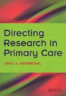 Directing Research in Primary Care : Bk. 2, Going Clinical - eBook