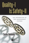 Quality-I Is Safety-ll : The Integration of Two Management Systems - eBook