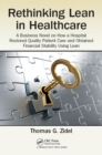 Rethinking Lean in Healthcare : A Business Novel on How a Hospital Restored Quality Patient Care and Obtained Financial Stability Using Lean - eBook