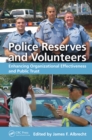 Police Reserves and Volunteers : Enhancing Organizational Effectiveness and Public Trust - eBook