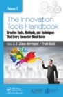 The Innovation Tools Handbook, Volume 3 : Creative Tools, Methods, and Techniques that Every Innovator Must Know - eBook
