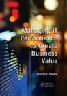 Managing IT Performance to Create Business Value - eBook