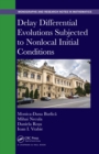 Delay Differential Evolutions Subjected to Nonlocal Initial Conditions - eBook