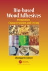 Bio-based Wood Adhesives : Preparation, Characterization, and Testing - eBook