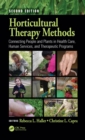 Horticultural Therapy Methods : Connecting People and Plants in Health Care, Human Services, and Therapeutic Programs, Second Edition - eBook