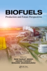 Biofuels : Production and Future Perspectives - eBook