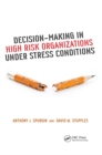 Decision-Making in High Risk Organizations Under Stress Conditions - eBook