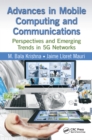 Advances in Mobile Computing and Communications : Perspectives and Emerging Trends in 5G Networks - eBook