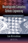 Reconfigurable Computing Systems Engineering : Virtualization of Computing Architecture - eBook