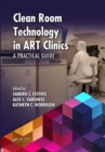 Clean Room Technology in ART Clinics : A Practical Guide - eBook
