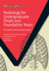 Radiology for Undergraduate Finals and Foundation Years : Key Topics and Question Types - eBook