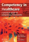 Competency in Healthcare : A Practical Guide to Competency Frameworks - eBook