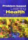 Problem-Based Learning for Health Improvement : Practical Public Health for Every Professional - eBook