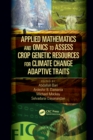Applied Mathematics and Omics to Assess Crop Genetic Resources for Climate Change Adaptive Traits - eBook