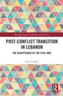Post-Conflict Transition in Lebanon : The Disappeared of the Civil War - eBook