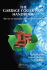 The Garbage Collection Handbook : The Art of Automatic Memory Management - Richard Jones