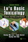 Lu's Basic Toxicology : Fundamentals, Target Organs, and Risk Assessment, Seventh Edition - eBook