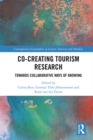 Co-Creating Tourism Research : Towards Collaborative Ways of Knowing - eBook