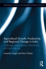 Agricultural Growth, Productivity and Regional Change in India : Challenges of globalisation, liberalisation and food insecurity - eBook