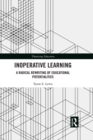 Inoperative Learning : A Radical Rewriting of Educational Potentialities - eBook