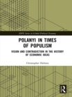 Polanyi in times of populism : Vision and contradiction in the history of economic ideas - eBook