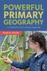 Powerful Primary Geography : A Toolkit for 21st-Century Learning - eBook
