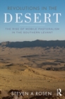 Revolutions in the Desert : The Rise of Mobile Pastoralism in the Southern Levant - eBook