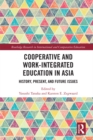 Cooperative and Work-Integrated Education in Asia : History, Present and Future Issues - eBook