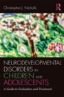 Neurodevelopmental Disorders in Children and Adolescents : A Guide to Evaluation and Treatment - eBook