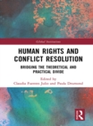 Human Rights and Conflict Resolution : Bridging the Theoretical and Practical Divide - eBook