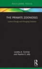 The Primate Zoonoses : Culture Change and Emerging Diseases - eBook