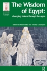The Wisdom of Egypt : Changing Visions Through the Ages - Peter J Ucko
