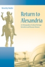 Return to Alexandria : An Ethnography of Cultural Heritage Revivalism and Museum Memory - eBook