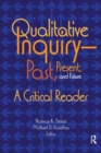 Qualitative Inquiry-Past, Present, and Future : A Critical Reader - eBook