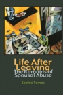 Life After Leaving : The Remains of Spousal Abuse - eBook