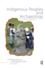 Indigenous Peoples and Archaeology in Latin America - eBook