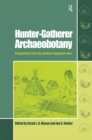 Hunter-Gatherer Archaeobotany : Perspectives from the Northern Temperate Zone - eBook