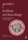 Gender & Italian Archaeology : Challenging the Stereotypes - eBook