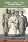 Ethnic Ambiguity and the African Past : Materiality, History, and the Shaping of Cultural Identities - eBook