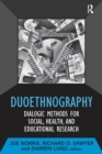 Duoethnography : Dialogic Methods for Social, Health, and Educational Research - eBook