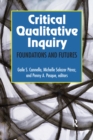 Critical Qualitative Inquiry : Foundations and Futures - eBook