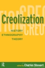 Creolization : History, Ethnography, Theory - eBook