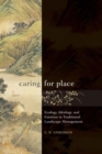 Caring for Place : Ecology, Ideology, and Emotion in Traditional Landscape Management - eBook