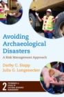 Avoiding Archaeological Disasters : Risk Management for Heritage Professionals - eBook