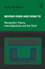Beyond Doer and Done to : Recognition Theory, Intersubjectivity and the Third - eBook
