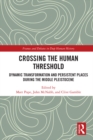 Crossing the Human Threshold : Dynamic Transformation and Persistent Places During the Middle Pleistocene - eBook