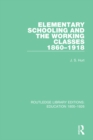 Elementary Schooling and the Working Classes, 1860-1918 - eBook