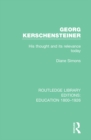Georg Kerschensteiner : His Thought and its Relevance Today - eBook