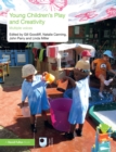 Young Children's Play and Creativity : Multiple Voices - Gill Goodliff